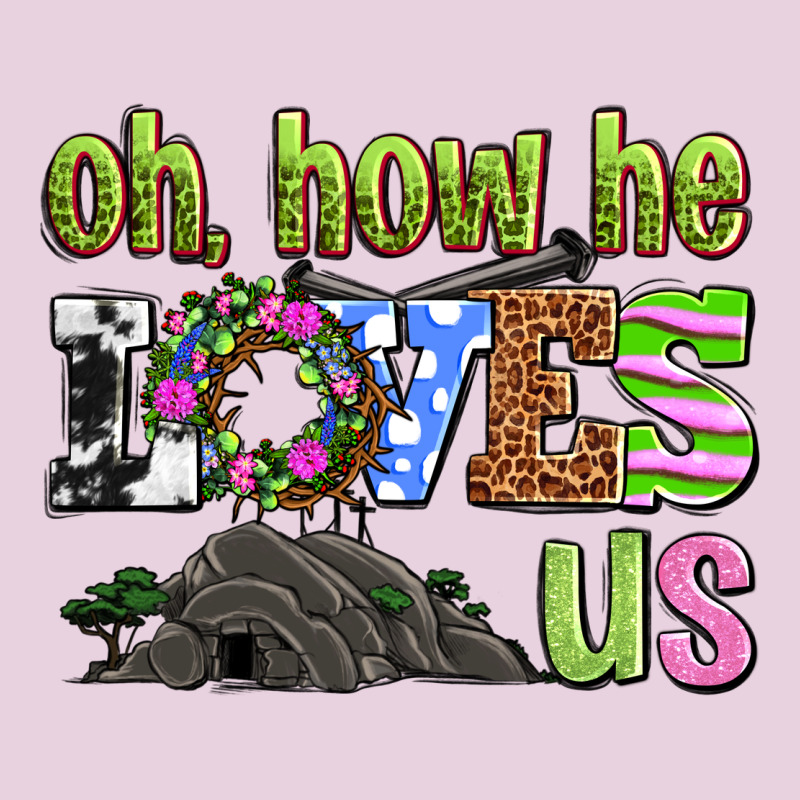 Easter Day Oh He Loves Us Ladies Tee by OliviaCreatesArt | Teevron