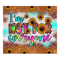 i'm not for everyone | Teevron