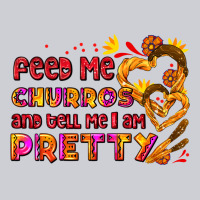 Feed Me Churros And Tell Me I Am Pretty Heavyweight Sweatshirt | Teevron