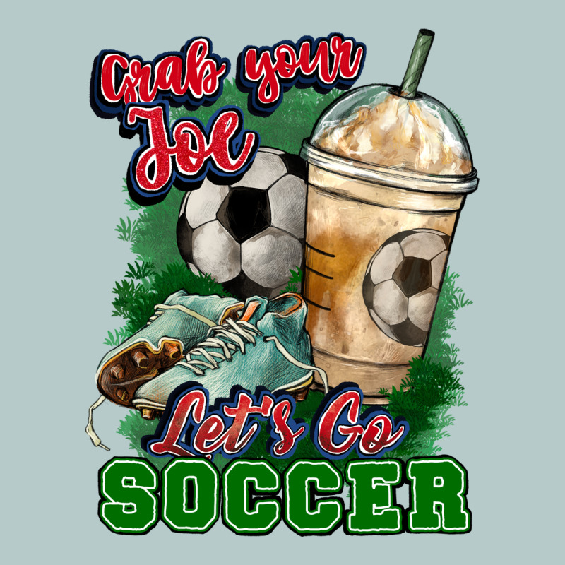 Grab Your Joe Let's Go Soccer Heavy Core Tee by HowdyJamesFarm | Teevron