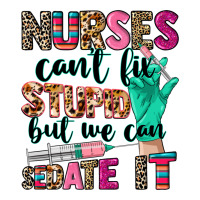 Nurses can't fix stupid | Teevron