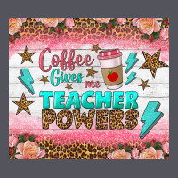 Coffee Gives Me Teacher Powers Tumbler Vintage Hoodie | Teevron