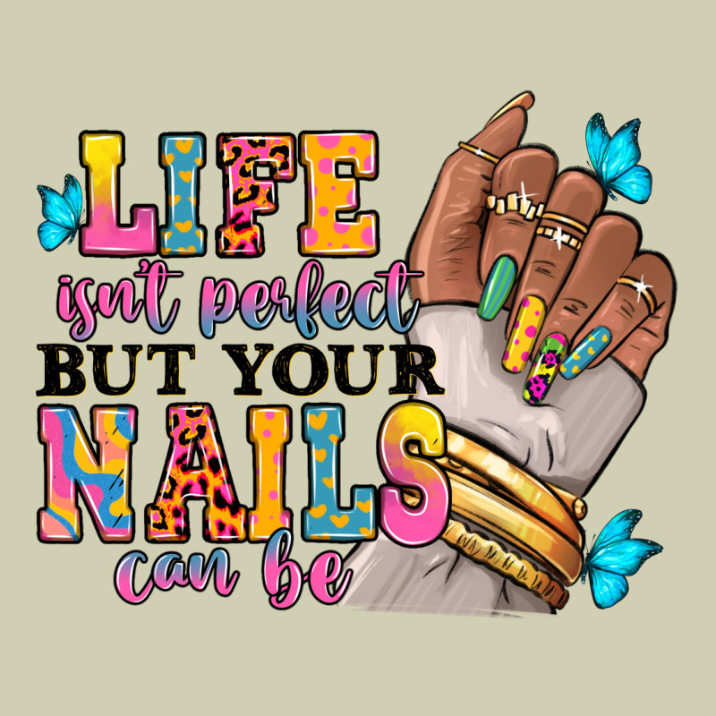 Life Isn't Perfect But Your Nails Can Be Heavy Core Tee by RanaPortraitStore | Teevron