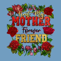 First My Mother Forever My Friend Mother's Day Urban Heavy Tee | Teevron