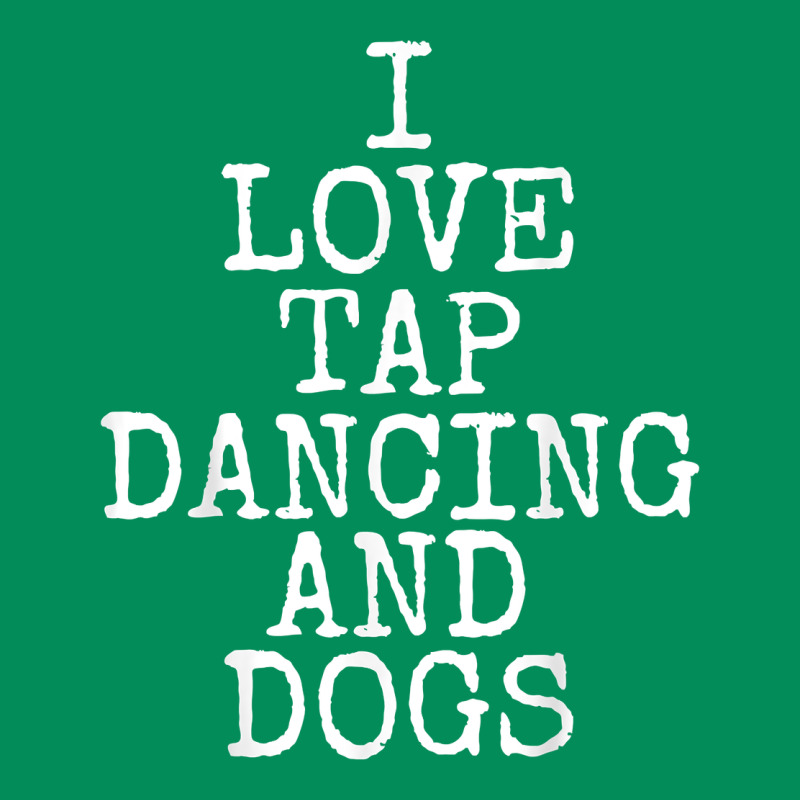 I Love Tap Dancing & Dogs Funny Dog Gift T Shirt Men Women Urban Hoodie by PixelWave | Teevron