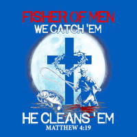 Fisher Of Men We Catch  Em He Cleans  Em Matthew 4 19 Urban Hoodie | Teevron