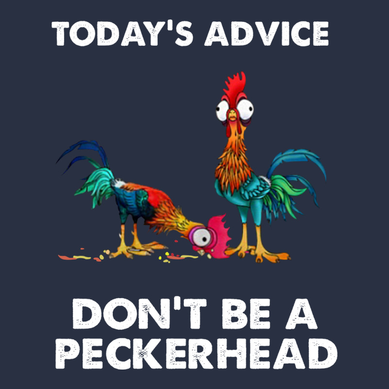 Hei Hei Today's Advice Don't Be A Peckerhead Urban Hoodie by ArtChic | Teevron
