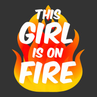 This Girl Is On Fire Fierce Lady Woman Power Go Girls Fiery | Teevron