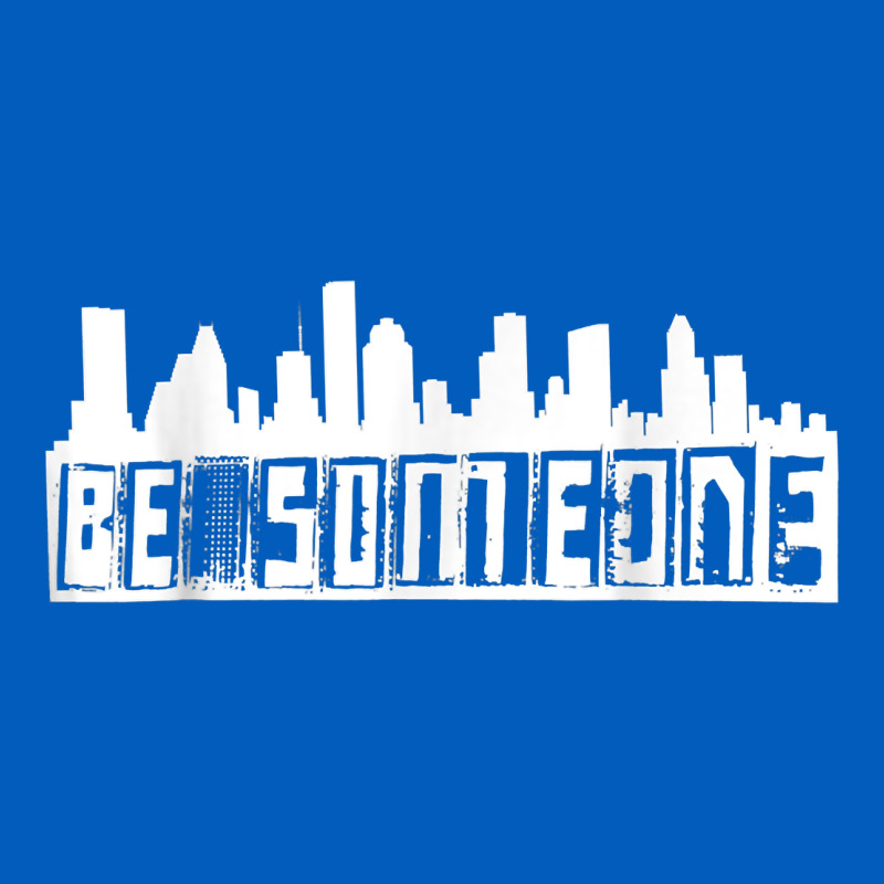 Be Someone H Town Houston Texas Skyline. T Shirt Urban Hoodie by StudioElite | Teevron