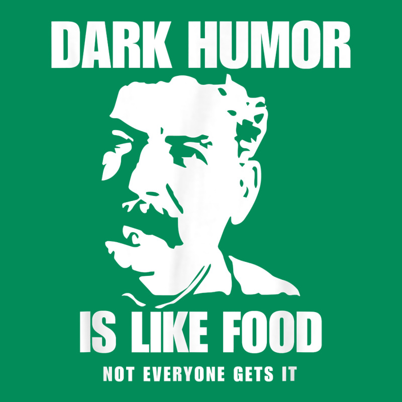 Dark Humor Is Like Food Not Everyone Gets It, Joseph Stalin T Shirt Urban Hoodie by PixelFlow | Teevron