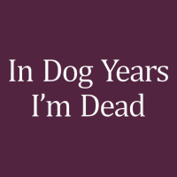 In Dog Years I'm Dead Urban Hoodie | Teevron