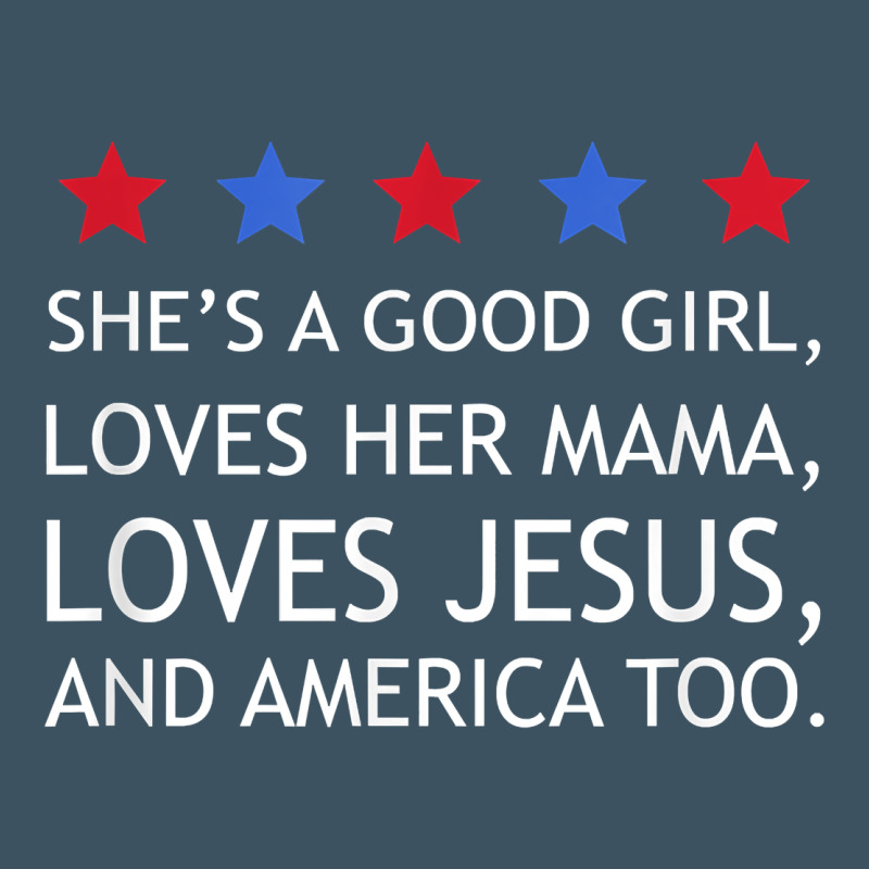 She's A Good Girl, She's Loves Her Mama, Loves Jesus T Shirt Urban Hoodie by FloraArt | Teevron