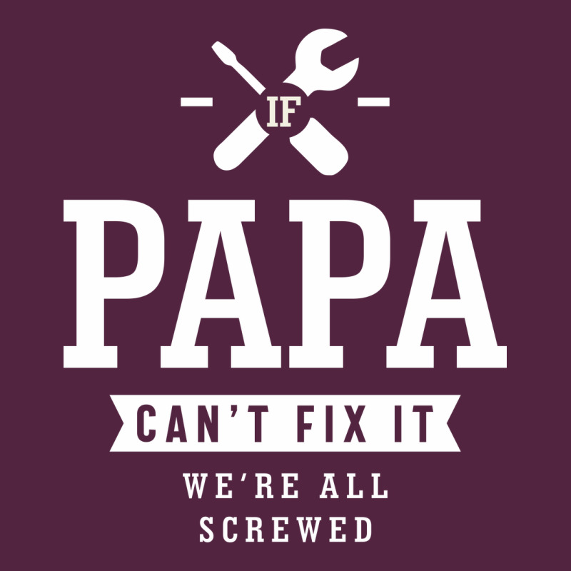 If Papa Can't Fix It We're All Screwed - Fathers Day Urban Hoodie by ArtMosaic | Teevron