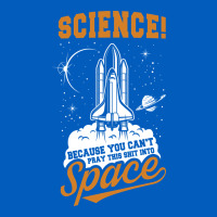 Science: Because You Can't Pray This Shit Into Space Urban Hoodie | Teevron
