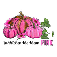 in october we wear pink pumpkin and sunflowers | Teevron