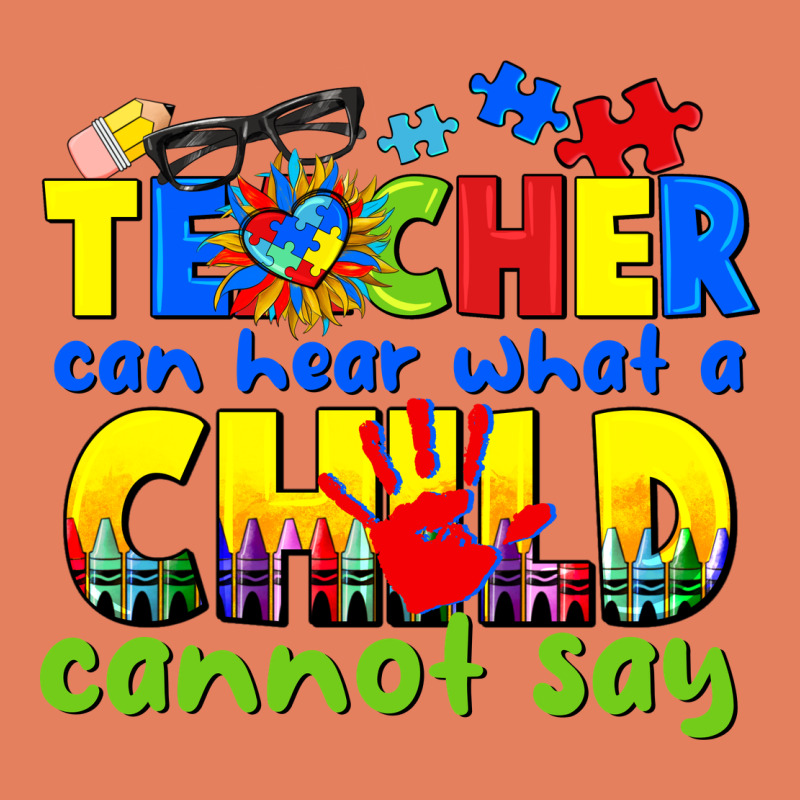 Teacher Can Hear What A Child Cannot Say Classic Tee by CowGirlArtShop | Teevron