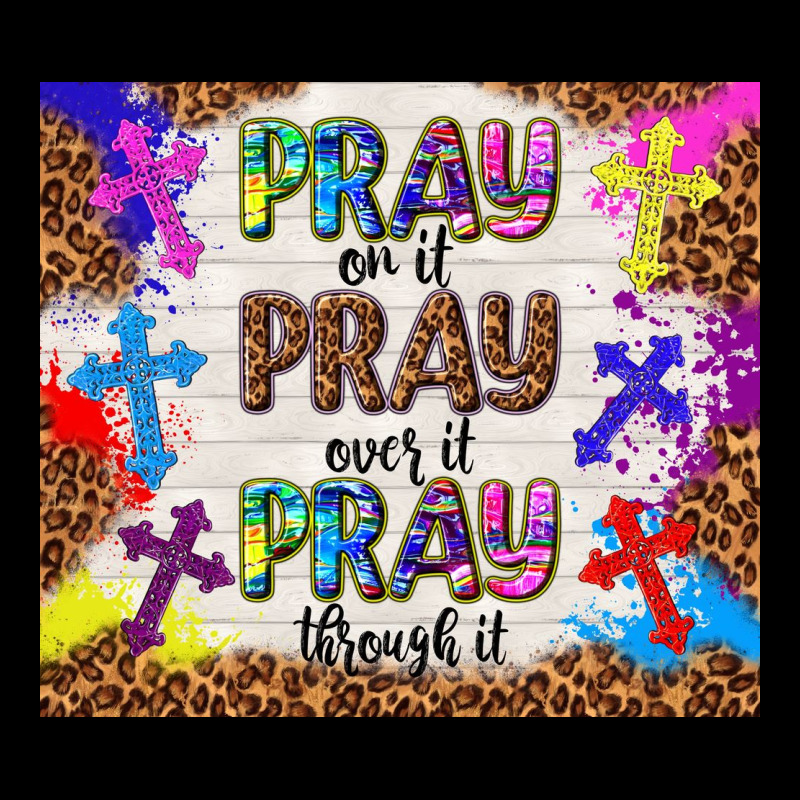 Pray On It Pray Over It Pray Through It Heavy Core Tee by TumblerDesignByShophia | Teevron