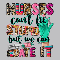 Nurses Can't Fix Stupid Classic Tee | Teevron