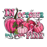 in october we wear pink | Teevron