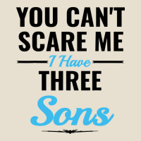 You Can't Scare Me I Have Three Sons Urban Hoodie | Teevron
