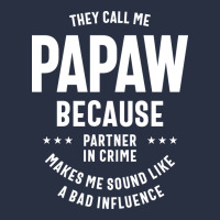 Mens They Call Me Papaw Because Partner In Crime - Dad & Grandpa Birth Urban Hoodie | Teevron