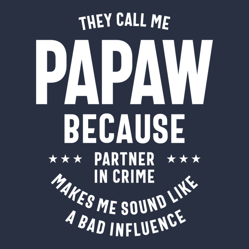 Mens They Call Me Papaw Because Partner In Crime - Dad & Grandpa Birth Urban Hoodie by artisFamous | Teevron