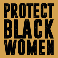 Protect Black Women Quotes Urban Hoodie | Teevron