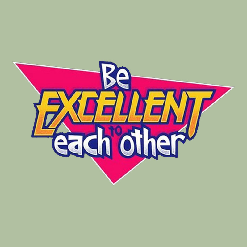 Be Excellent To Each Other Urban Hoodie by artisFamous | Teevron