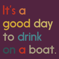 It's A Good Day To Drink On A Boat Urban Hoodie | Teevron