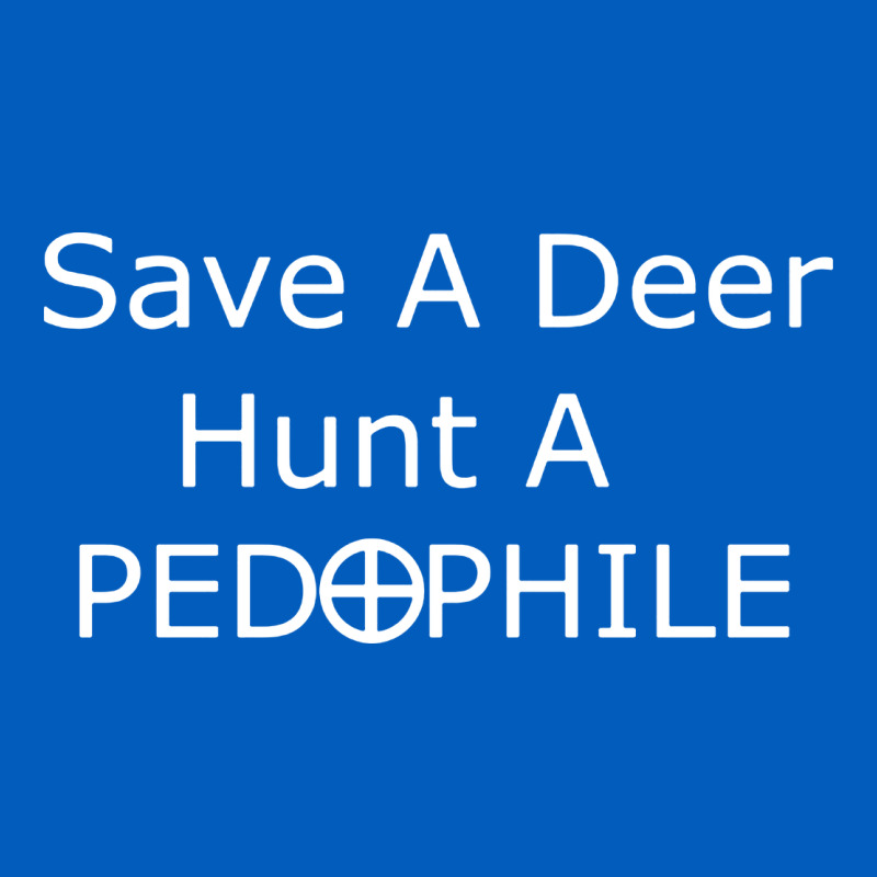 Save A Deer   Hunt A Pedophil Urban Hoodie by artisFamous | Teevron
