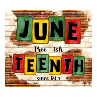 juneteenth free ish since 1865 | Teevron