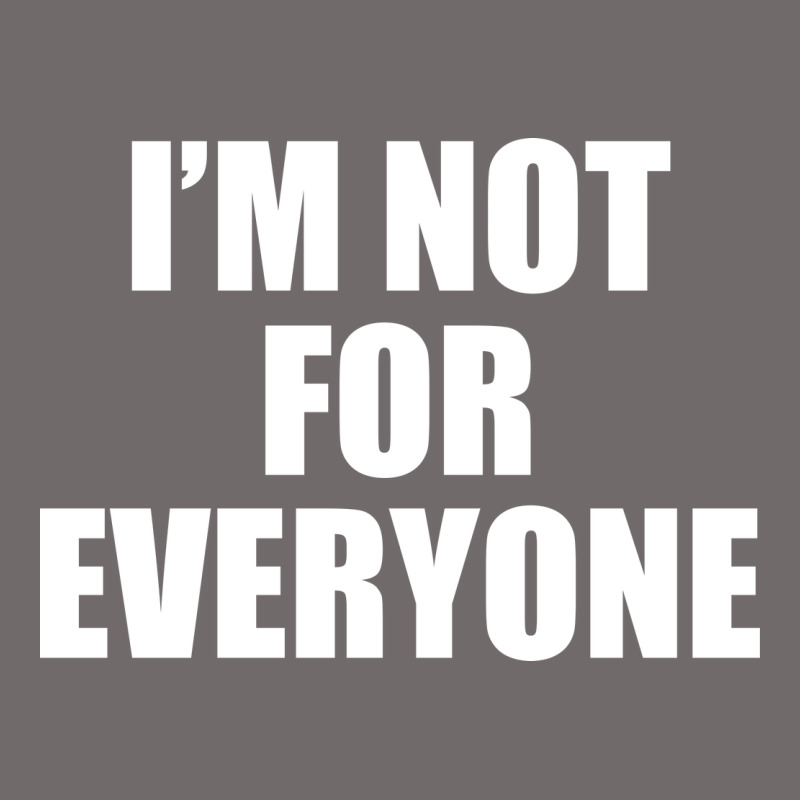 I'm Not For Everyone Funny Urban Hoodie by artisFamous | Teevron