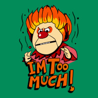 Heat Miser I'am Too Much Urban Hoodie | Teevron
