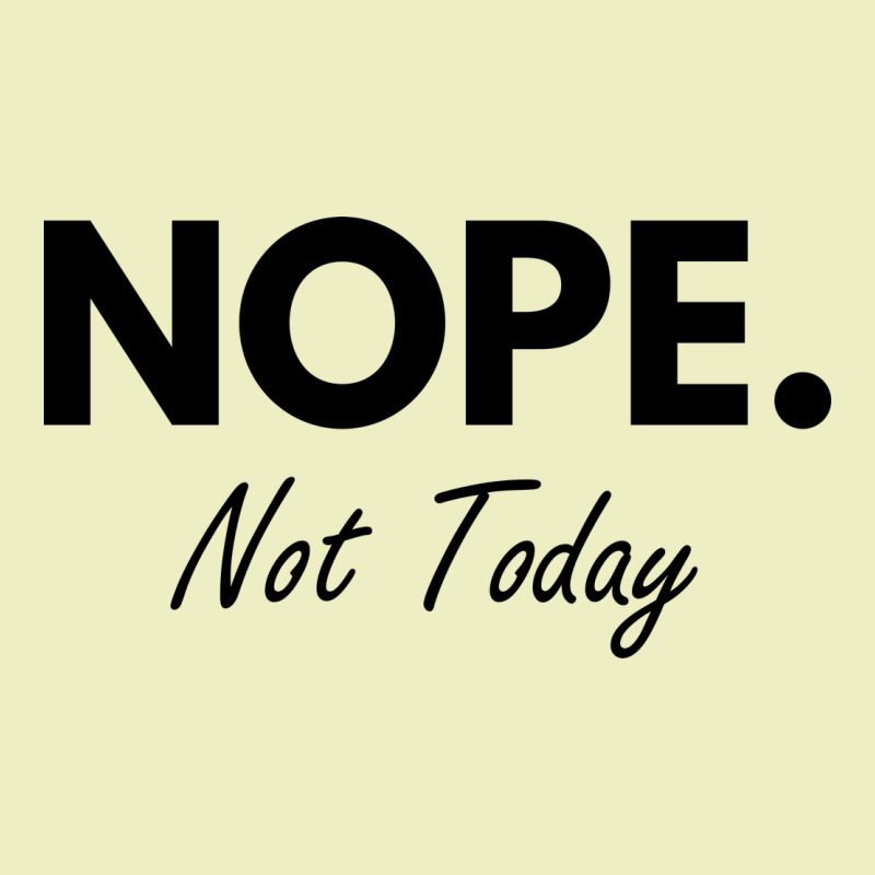 Nope Not Today Urban Hoodie by artisFamous | Teevron