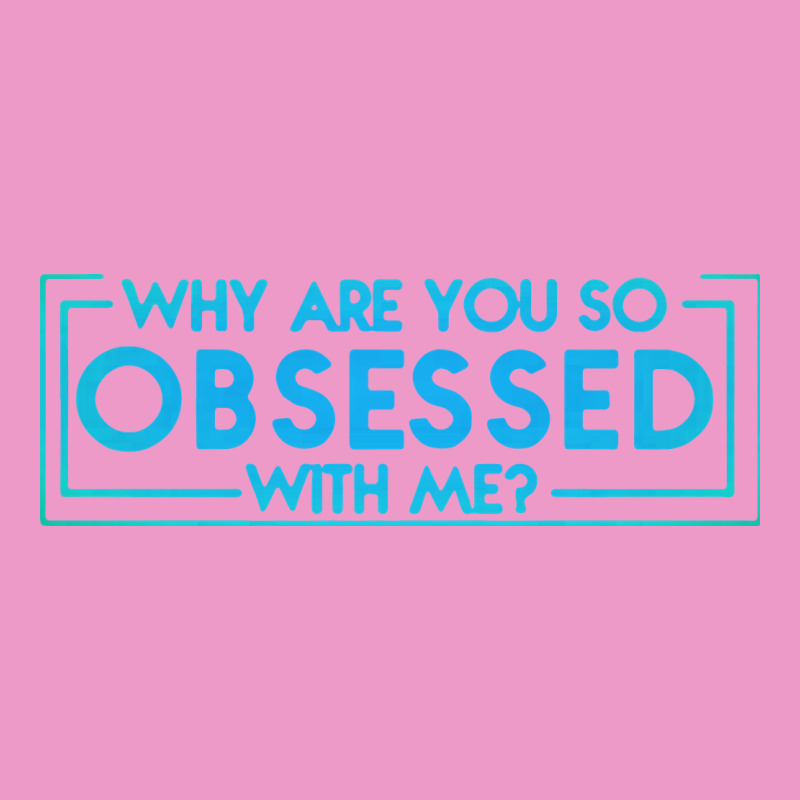 Why Are You So Obsessed With Me Urban Hoodie by artisFamous | Teevron