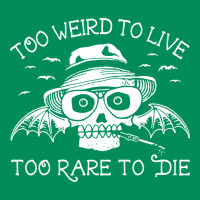 Too Weird To Live Too Rare To Die Urban Hoodie | Teevron