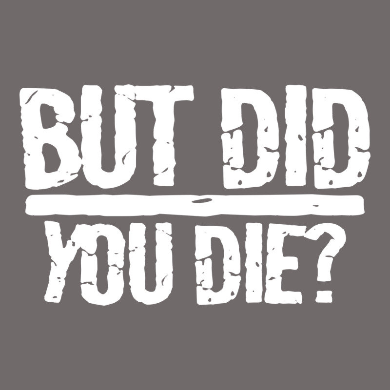 But Did You Die Urban Hoodie by artisFamous | Teevron