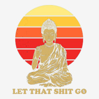 Let That Shit Go Buddha Urban Hoodie | Teevron