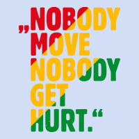 Nobody Move Nobody Get Hurt Urban Hoodie | Teevron