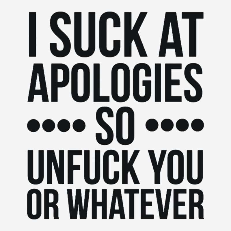 I Suck At Apologies So Unfuck You Or Whatever Swearing Black Urban Hoodie by artisFamous | Teevron