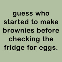 Guess Who Started To Make Brownies Urban Hoodie | Teevron