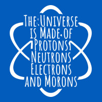 Funny Science Geek Universe Is Made Of Morons White Urban Hoodie | Teevron
