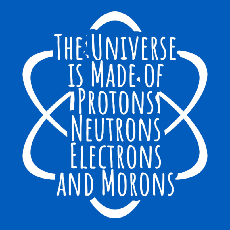 Funny Science Geek Universe Is Made Of Morons White Urban Hoodie by artisFamous | Teevron