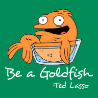 Be A Goldfish Ted Losso Urban Hoodie | Teevron