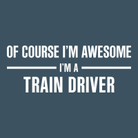 I'm Awesome I'm A Train Driver Urban Hoodie | Teevron