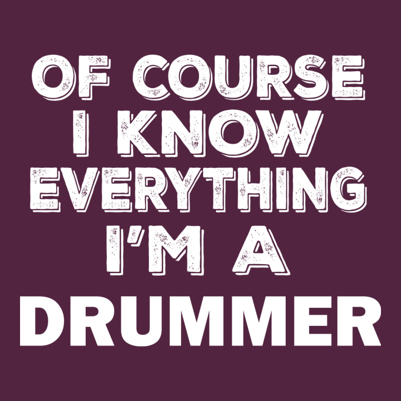 I Know Everything I'm A Drummer Urban Hoodie by artisFamous | Teevron