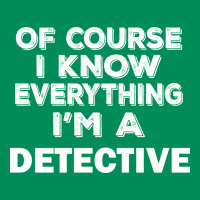 I Know Everything I'm A Detective Urban Hoodie | Teevron