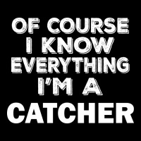 I Know Everything I'm A Catcher Urban Hoodie | Teevron