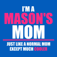 I'm A Mason's  Mom Just Like A Normal Mom Urban Hoodie | Teevron
