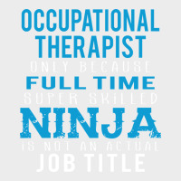 Occupational Therapist Because Ninja Is Not A Job Title Urban Hoodie | Teevron